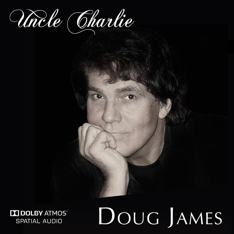 Doug James-Uncle Charlie-Dolby Atmos-Spatial Audio